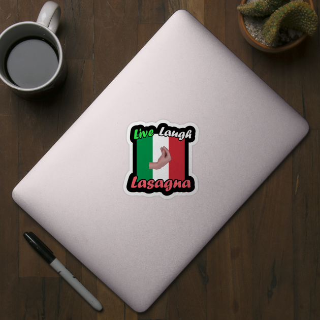 Live, Laugh, Lasagna Italian Hand Meme by Barnyardy